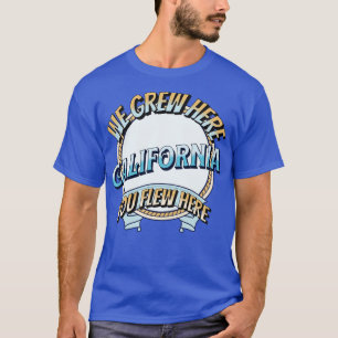 We Grew Here You Flew Here T-Shirt