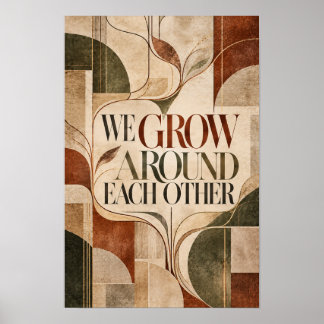 We Grow Around Each Other Botanical Geometric Typo Poster