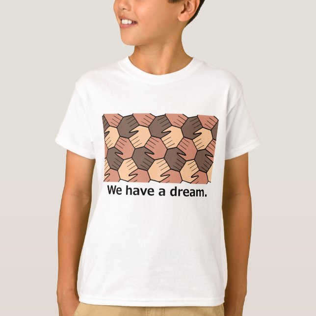 We Have a Dream. T-Shirt (Front)