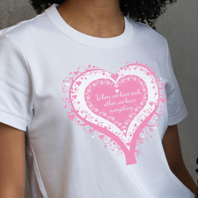 We have each other we have everything pink shirt (Creator Uploaded)