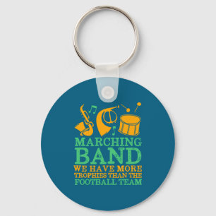 We Have More Trophies Funny Marching Band Key Ring