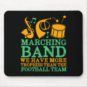 We Have More Trophies Funny Marching Band  Mouse Pad