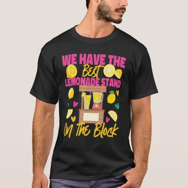 We Have The Best Lemonade Stand On The Block T-Shirt (Front)