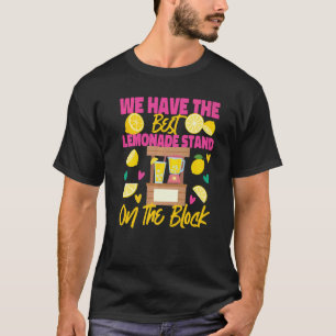 We Have The Best Lemonade Stand On The Block  T-Shirt