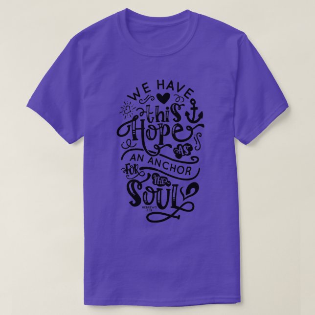 We Have This Hope As An Anchor Fo The Soul T-Shirt (Design Front)
