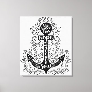 We have this hope as an anchor for the soul canvas print