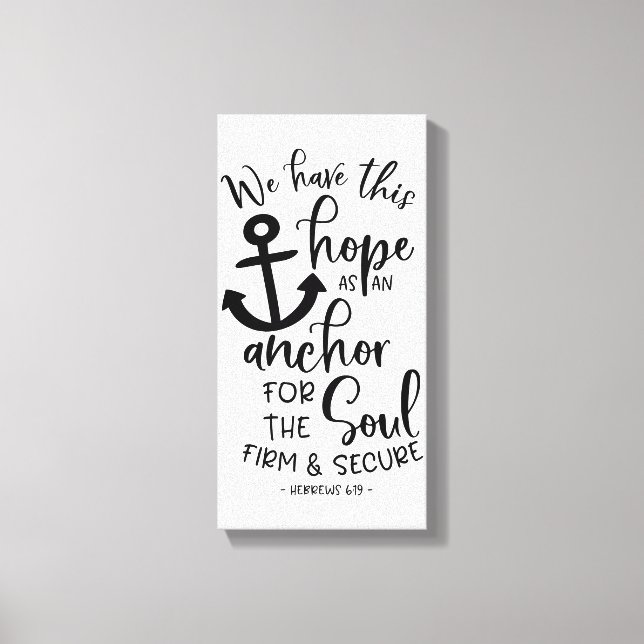 We have this hope as an anchor for the soul canvas print (Front)