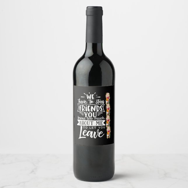 We Have To Stay Friends Wine Label (Front)