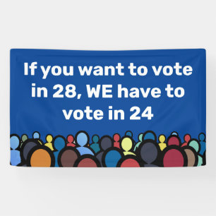 We Have to Vote in 24 Banner