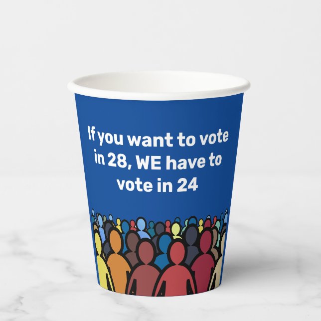 We Have to Vote in 24 Paper Cups (Front)