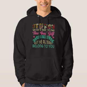 We Have Tried To Find The Best Present For Stepmom Hoodie