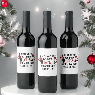 We Have Wine Family Holidays Will Be Fine Funny Label