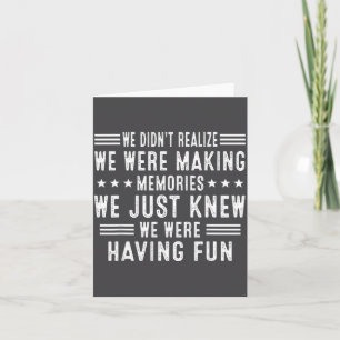 We Having Fun Making Memories Funny Sarcasm Quote  Card