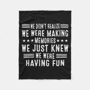 We Having Fun Making Memories Funny Sarcasm Quote Fleece Blanket