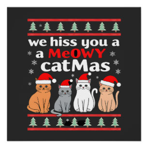We Hiss You A Meowy Catmas Funny Cat Christmas Ugl Poster