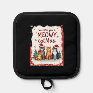 We Hiss You A Meowy Catmas Funny Cat Christmas Ugl Pot Holder