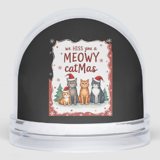 We Hiss You A Meowy Catmas Funny Cat Christmas Ugl Snowglobe