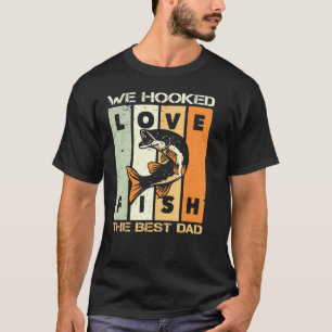 We Hooked The Best Dad Fishing Vintage T-Shirt