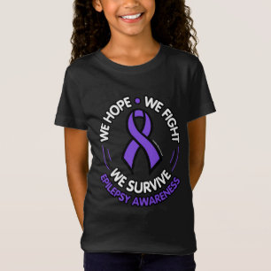 We Hope We Fight We Survive...Epilepsy T-Shirt