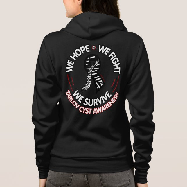 We Hope We Fight We Survive...Tarlov Cyst Hoodie (Back)