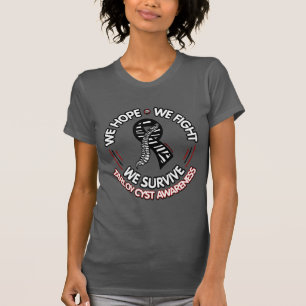 We Hope We Fight We Survive...Tarlov Cyst T-Shirt