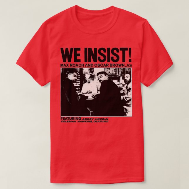 We Insist T T-Shirt (Design Front)