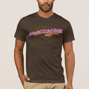 We Jammin' Still (editable) T-Shirt