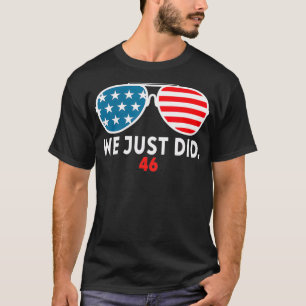 We Just Did 46 Graphic  T-Shirt