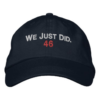 We Just Did President #46 Joe Biden Victory Embroidered Hat