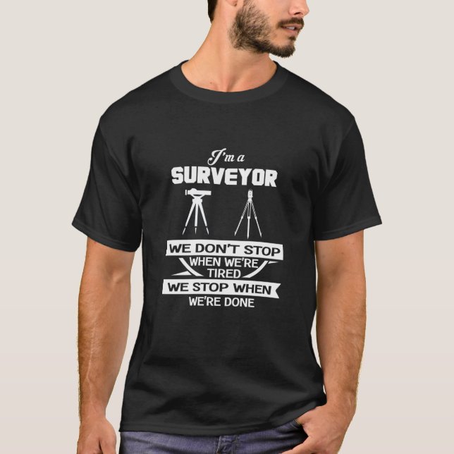 We Just Stop Survey When We Done Surveyor Sweat T-Shirt (Front)