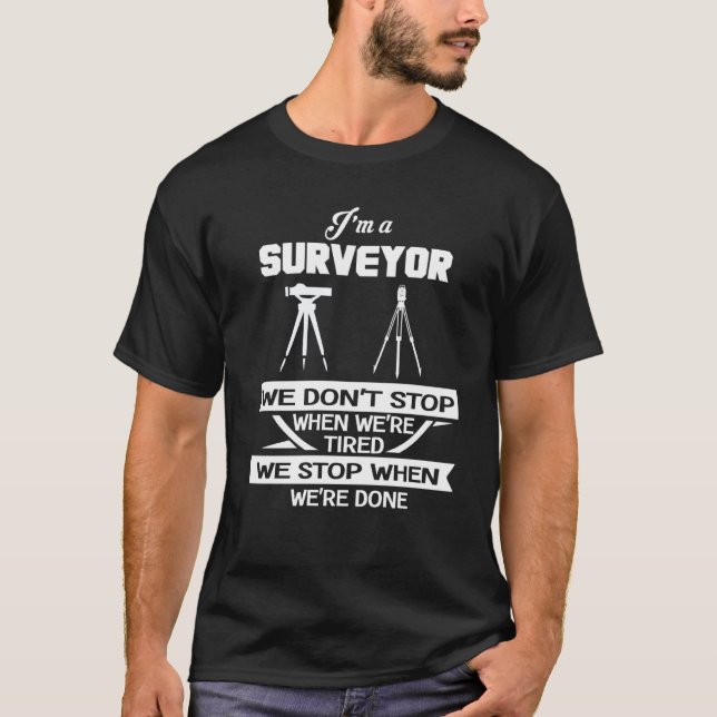 We Just Stop Survey When We Done Surveyor Sweat T-Shirt (Front)