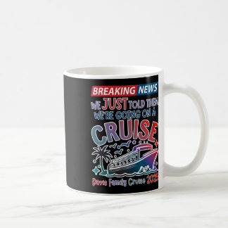 We Just Told Them Going On A Cruise Surprise Cruis Coffee Mug