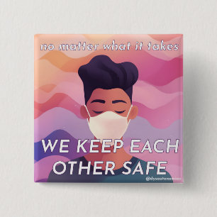 we keep each other safe button