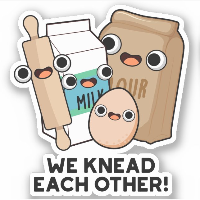 We Knead Each Other Funny Baking Pun  (Front)