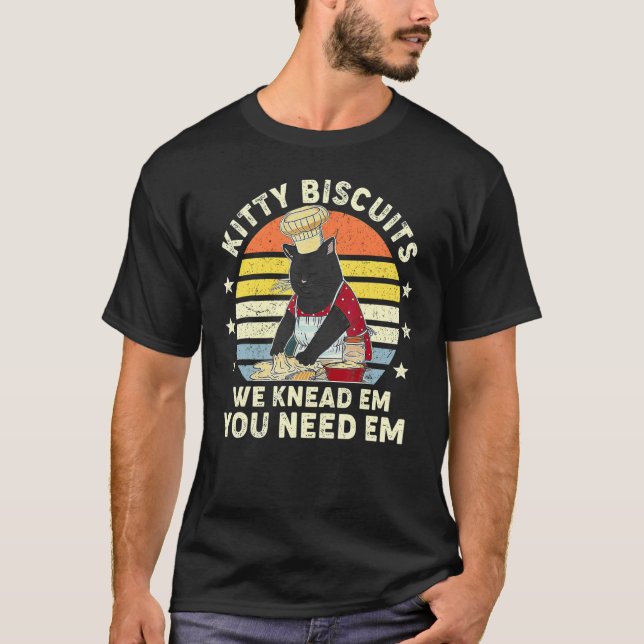 We Knead Em You Need Em  Cat Making Biscuits T-Shirt (Front)