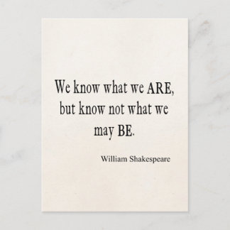 We Know What We Are Not May Be Shakespeare Quote Postcard