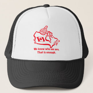 We Know Who We Are. That Is Enough. Trucker Hat