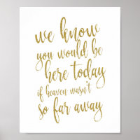 We know you would be here today 8x10 Wedding Sign