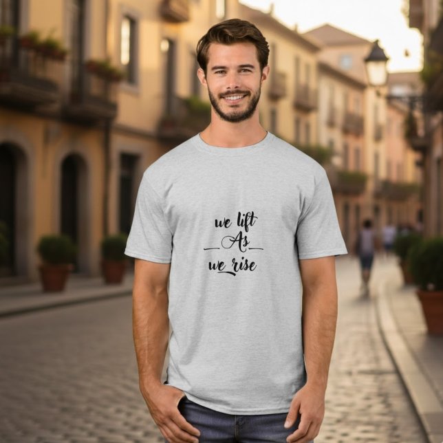 We Lift as We Rise | Motivational T-shirt (Creator Uploaded)