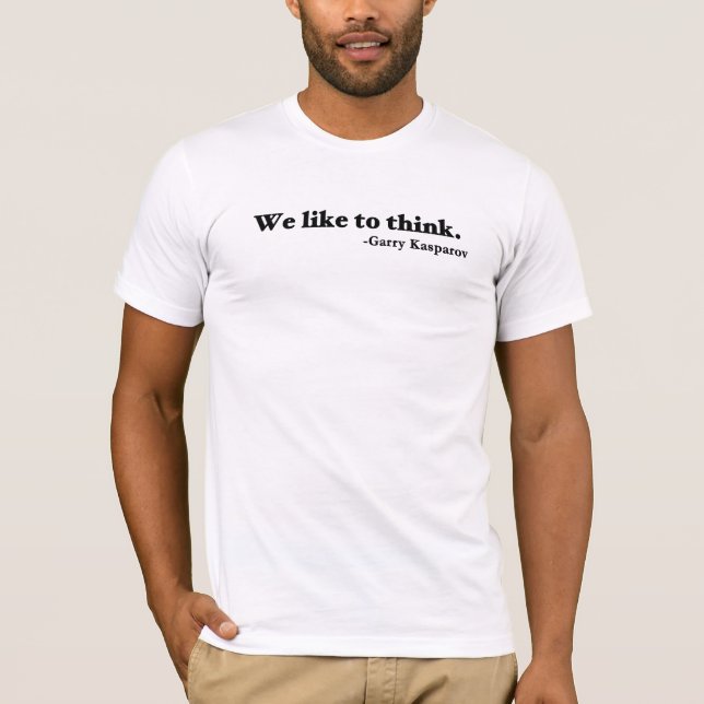 We Like To Think T-Shirt (Front)