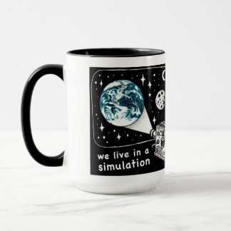 We live in a simulation mug