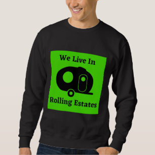 We Live In Rolling Estates - Fiberglass Egg Sweatshirt