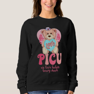 We Love Babies Beary Much Funny Valentines Day PIC Sweatshirt