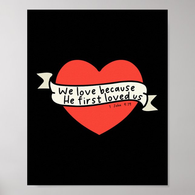 We Love Because He First Loved Us Christian Valent Poster (Front)