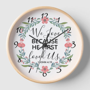 We Love Because He First Loved Us Clock