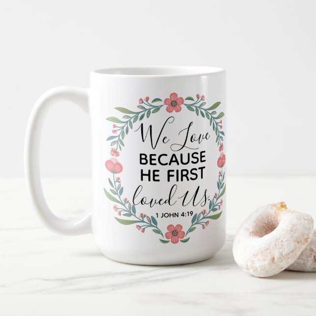 We Love Because He First Loved Us  Coffee Mug (With Donut)