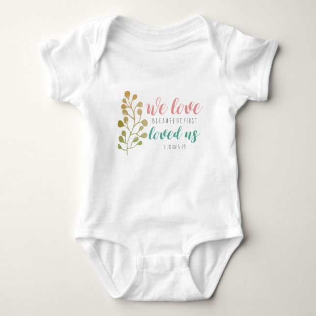 we love because he first loved us herb bible verse baby bodysuit (Front)