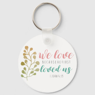 we love because he first loved us key ring