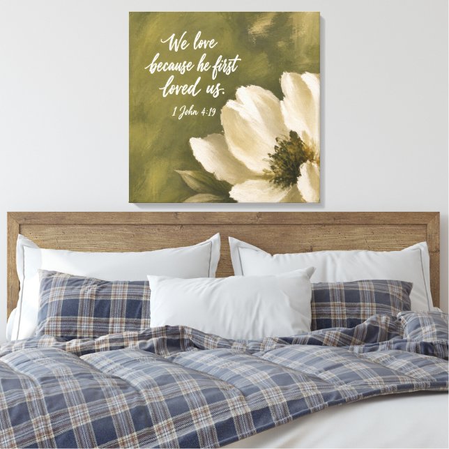 WE LOVE BECAUSE HE FIRST LOVED US | Wedding Gift Canvas Print (Insitu(Bedroom))