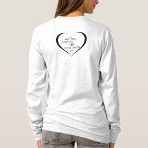 We Love Because Women's Long Sleeve Shirt